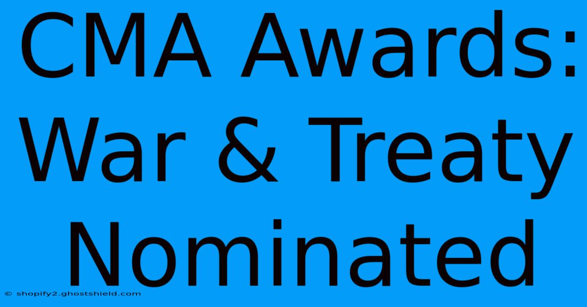 CMA Awards: War & Treaty Nominated