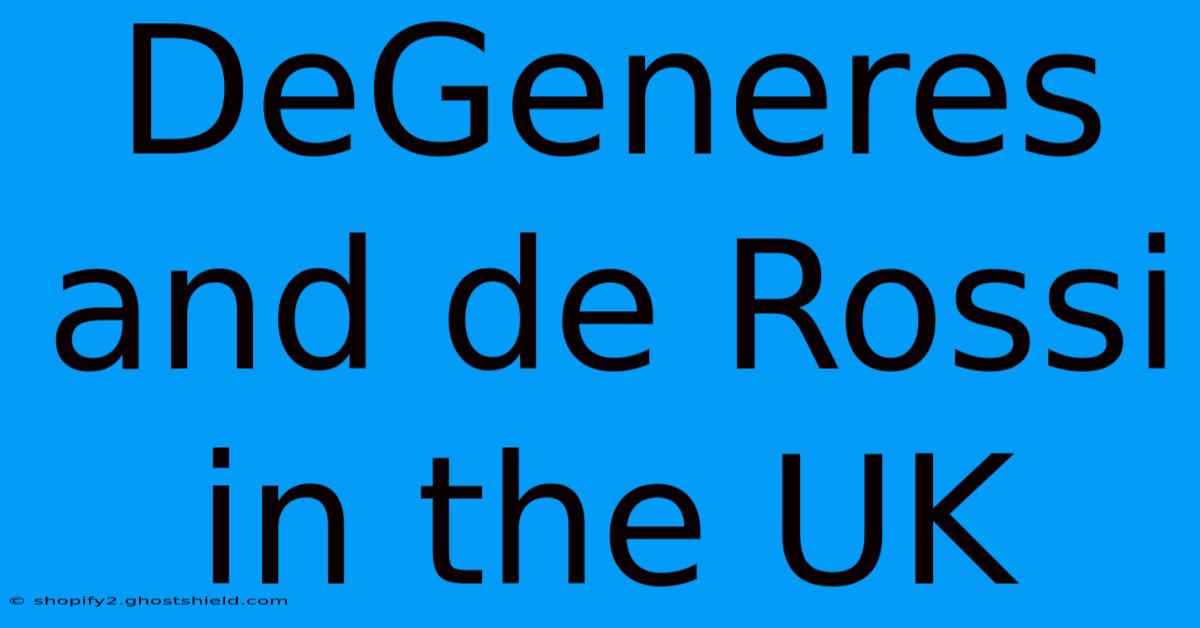 DeGeneres And De Rossi In The UK