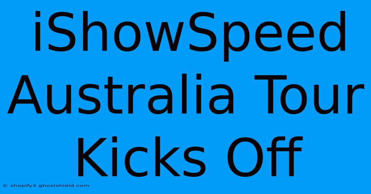 IShowSpeed Australia Tour Kicks Off