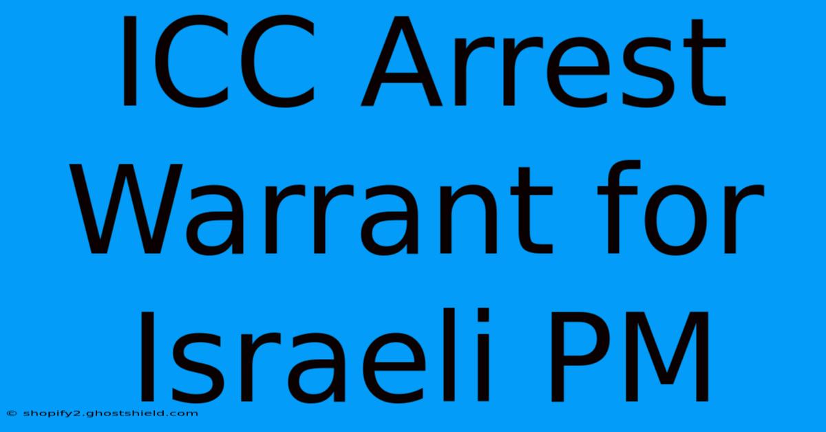 ICC Arrest Warrant For Israeli PM