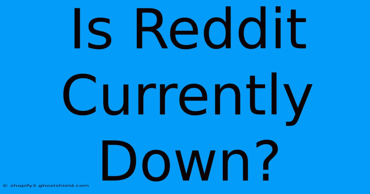 Is Reddit Currently Down?