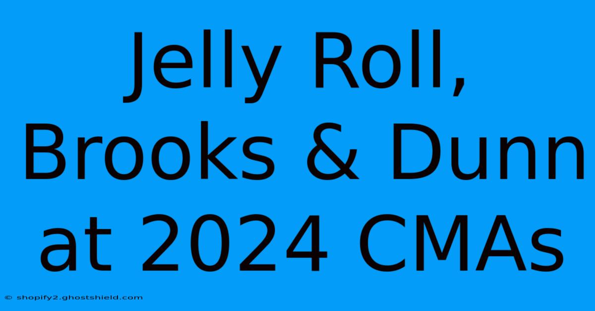 Jelly Roll, Brooks & Dunn At 2024 CMAs