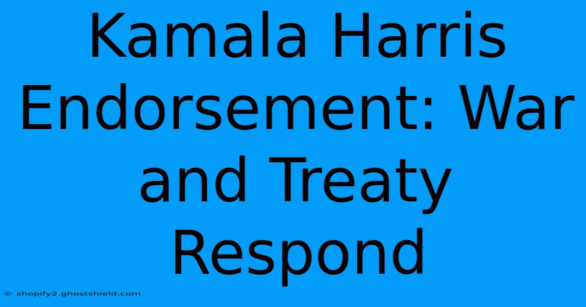 Kamala Harris Endorsement: War And Treaty Respond