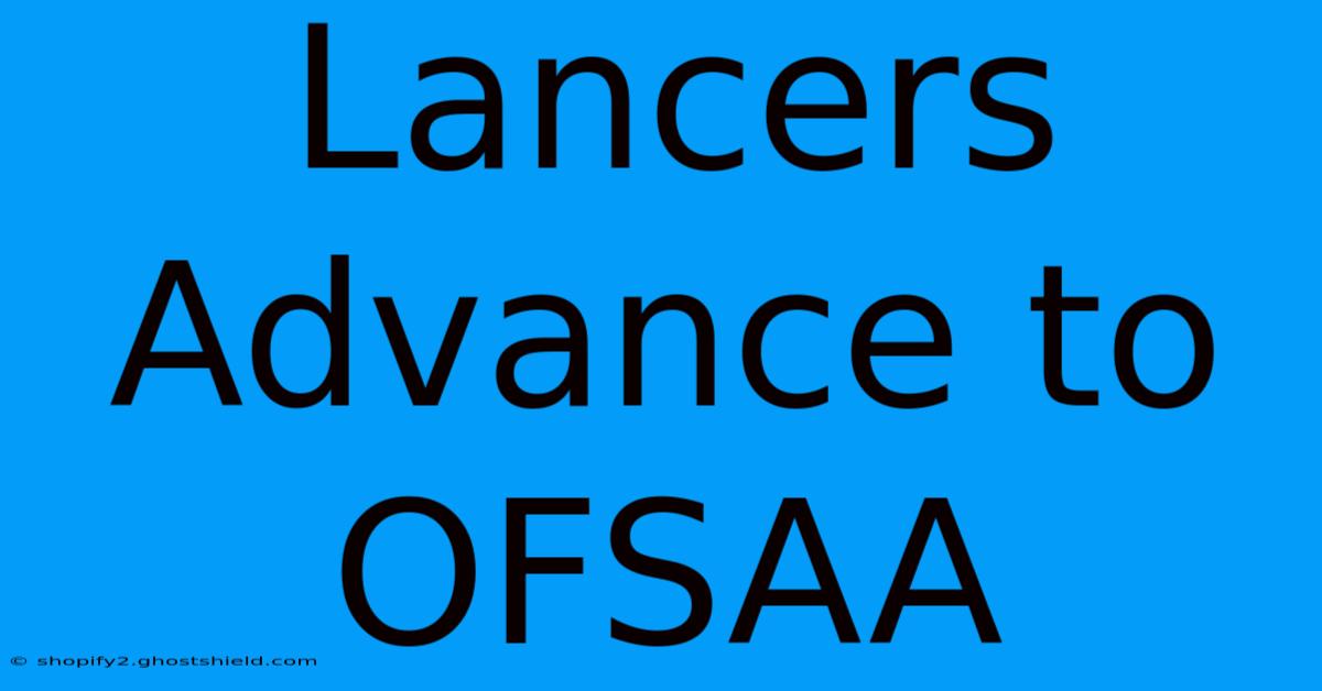 Lancers Advance To OFSAA