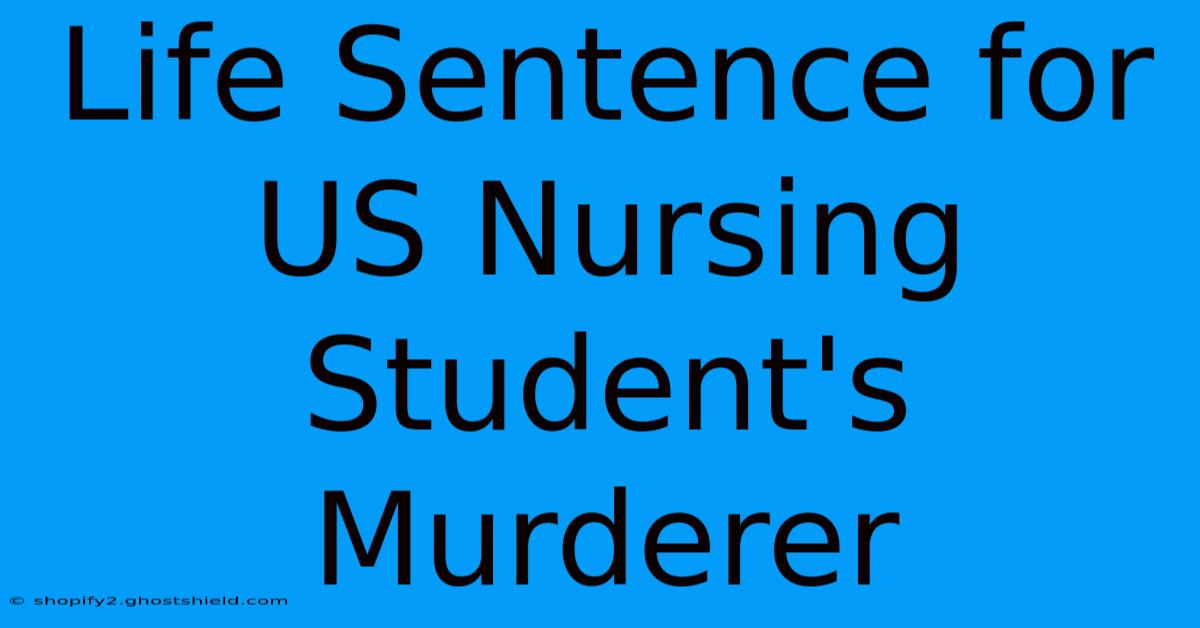 Life Sentence For US Nursing Student's Murderer