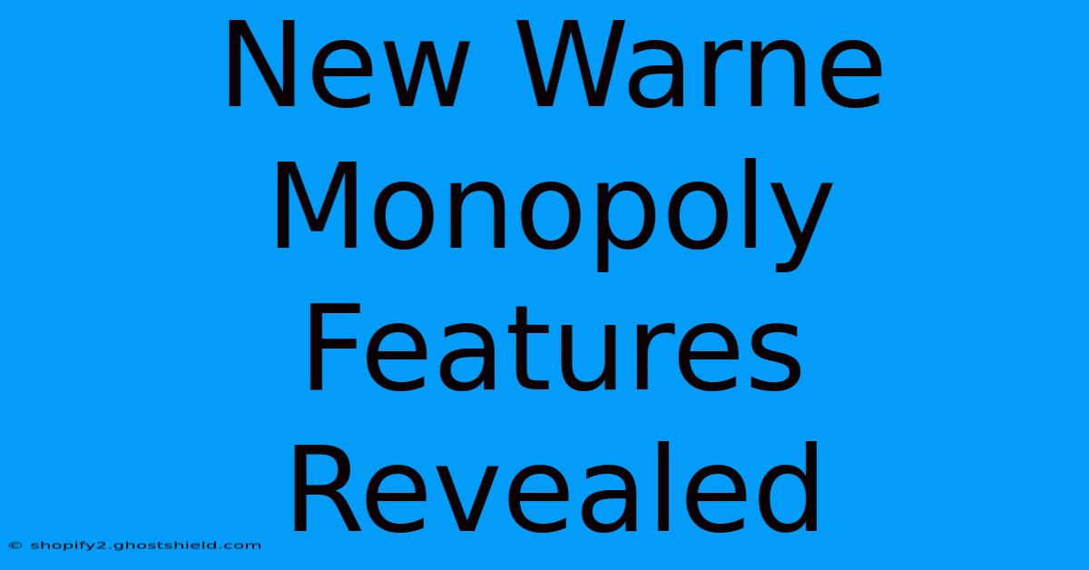 New Warne Monopoly Features Revealed