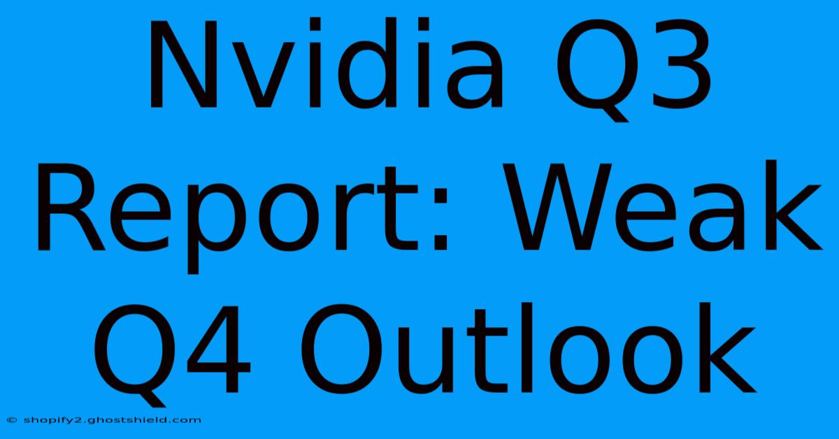 Nvidia Q3 Report: Weak Q4 Outlook