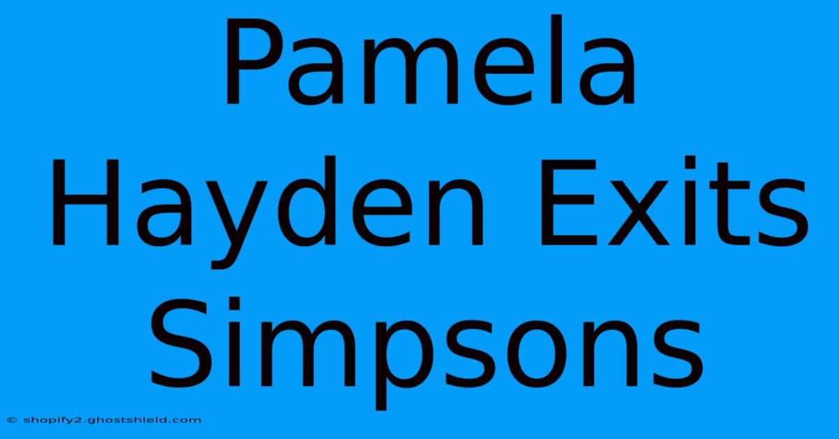 Pamela Hayden Exits Simpsons