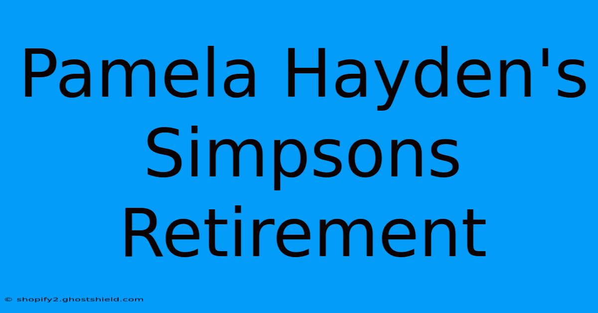 Pamela Hayden's Simpsons Retirement