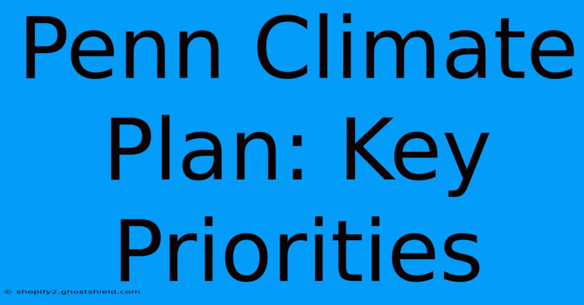 Penn Climate Plan: Key Priorities