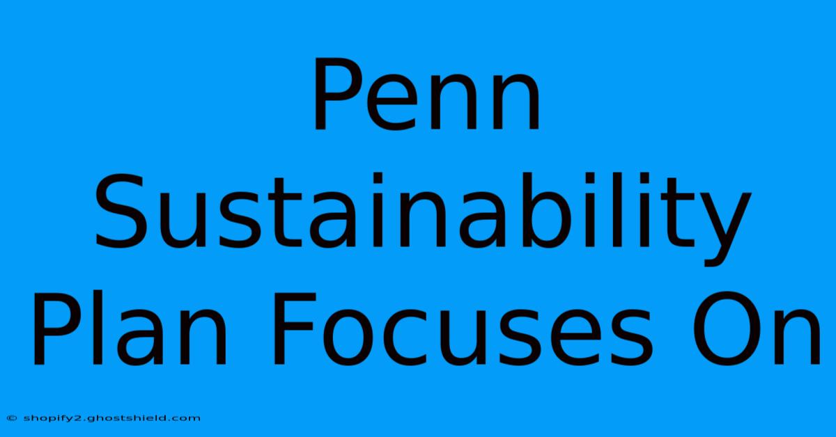 Penn Sustainability Plan Focuses On