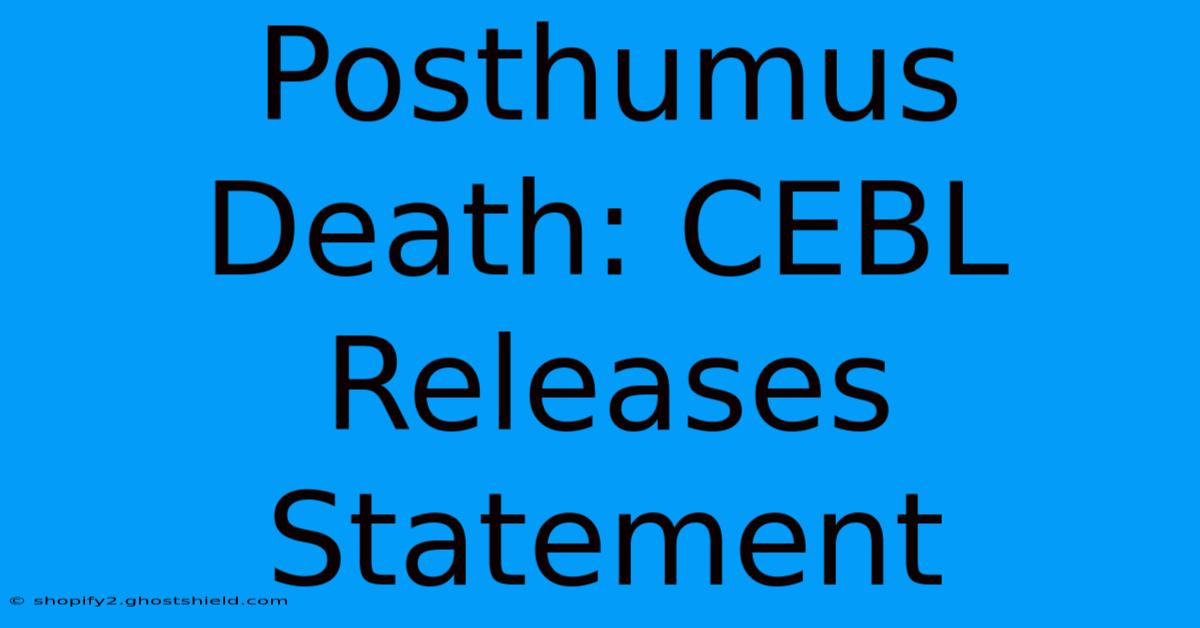 Posthumus Death: CEBL Releases Statement