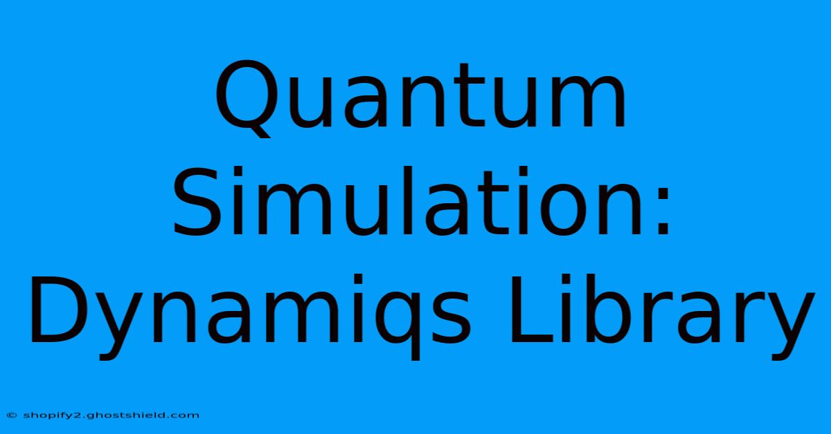 Quantum Simulation: Dynamiqs Library