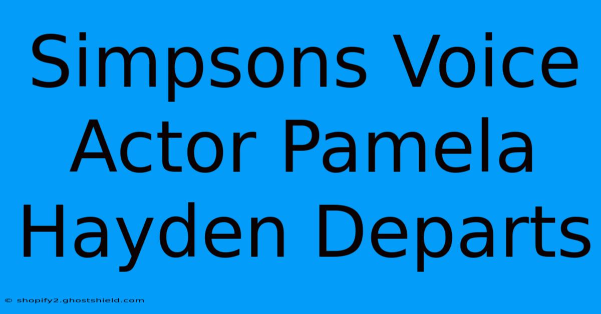 Simpsons Voice Actor Pamela Hayden Departs