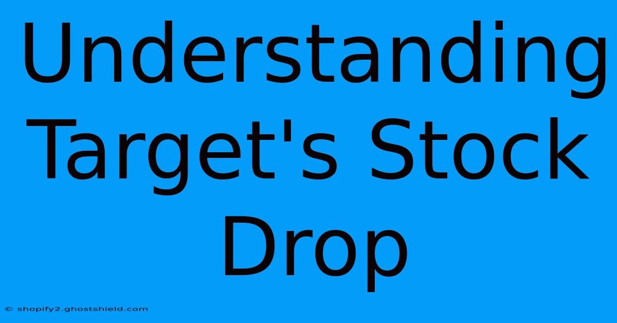 Understanding Target's Stock Drop