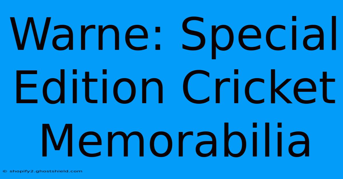 Warne: Special Edition Cricket Memorabilia